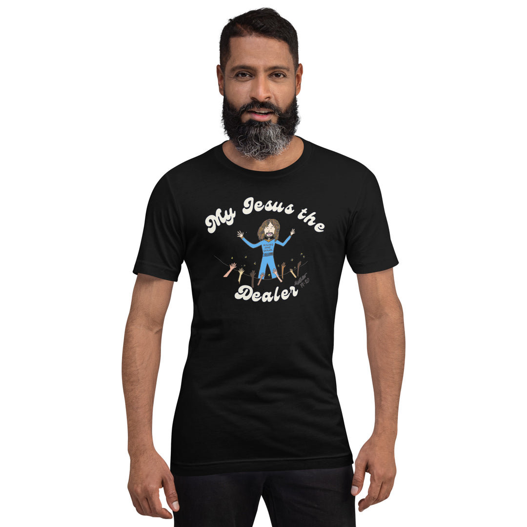 My Jesus the Dealer Classic Tee